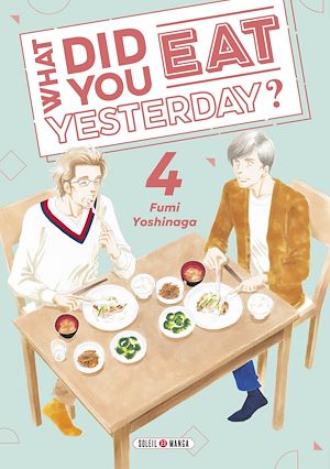 Téléchargez le livre :  What did you eat Yesterday ? T04