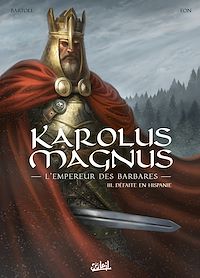 Téléchargez le livre :  Karolus Magnus - L'Empereur des barbares T03