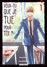 Télécharger le livre :  Veux-tu que je tue pour toi ? T01