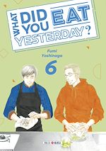 Télécharger le livre :  What did you eat Yesterday ? T06