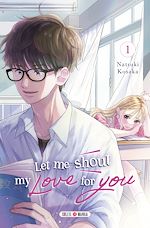 Télécharger le livre :  Let Me Shout my Love for You T01