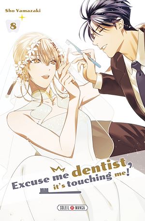 Téléchargez le livre :  Excuse Me Dentist, It's Touching Me ! T08