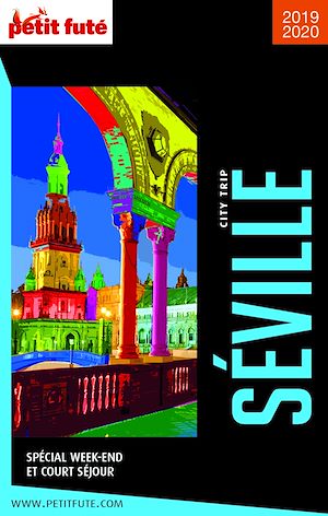 Download the eBook: SÉVILLE CITY TRIP 2019/2020 City trip Petit Futé