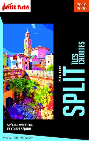 Download the eBook: SPLIT / ILES CROATES CITY TRIP 2019 City trip Petit Futé