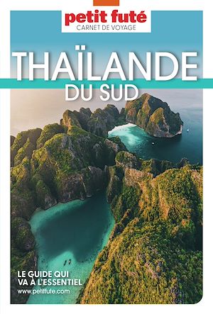 Téléchargez le livre :  THAÏLANDE DU SUD 2023/2024 Carnet Petit Futé