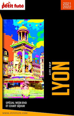 Download the eBook: LYON CITY TRIP 2021 City trip Petit Futé