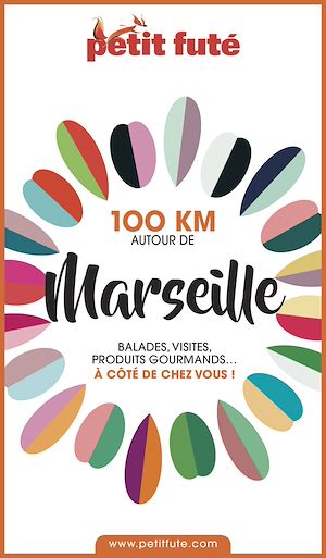 Téléchargez le livre :  100 KM AUTOUR DE MARSEILLE 2020 Petit Futé