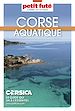 Télécharger le livre :  CORSE AQUATIQUE 2024/2025 Carnet Petit Futé