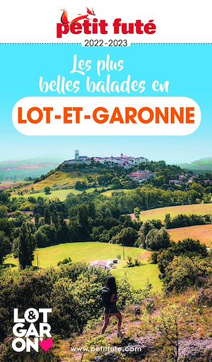 Download the eBook: LES PLUS BELLES BALADES EN LOT-ET-GARONNE 2022/2023 Petit Futé