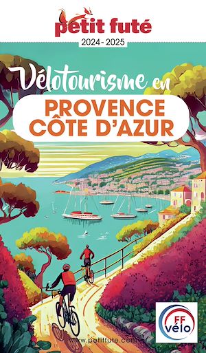Téléchargez le livre :  VÉLOTOURISME EN PROVENCE / COTE D'AZUR 2024 Petit Futé
