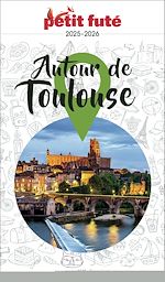 Télécharger le livre :  Guide Autour De Toulouse 2025/2026 Petit Futé