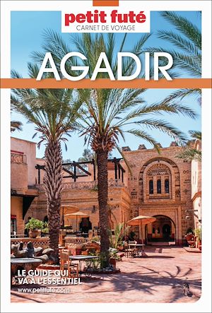 Téléchargez le livre :  Guide Agadir 2026 Carnet Petit Futé: Taghazout - Vallée du Paradis