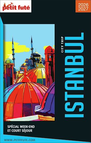 Téléchargez le livre :  Guide Istanbul City Trip 2026/2027 City trip Petit Futé