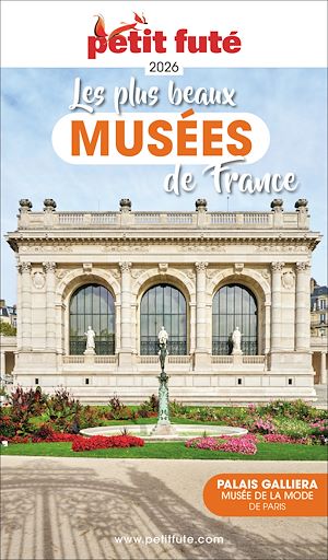 Téléchargez le livre :  Guide Les Plus Beaux Musées 2026 Petit Futé