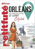 Télécharger le livre :  Guide Orleans 2026 Petit Futé: Escapades dans le Loiret