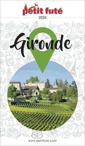 Téléchargez le livre :  Guide Gironde 2026 Petit Futé