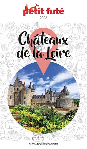 Téléchargez le livre :  Guide Châteaux de la Loire 2026 Petit Futé