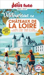 Télécharger le livre :  Guide Vélotourisme En Châteaux De La Loire 2026 Petit Futé: Loiret - Cher - Indre-et-Loire - Maine-et-Loire - Loire-Atlantique