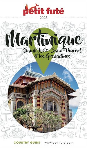 Téléchargez le livre :  Guide Martinique 2026 Petit Futé: Sainte Lucie - Saint-Vincent et les Grenadines