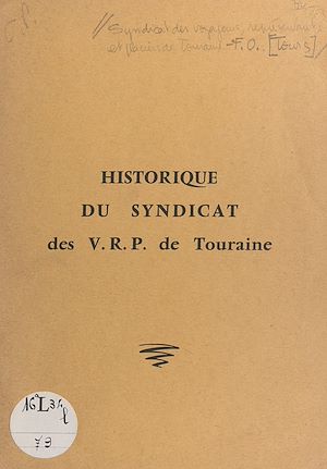 Téléchargez le livre :  Historique du Syndicat des V.R.P. de Touraine et du syndicalisme dans la profession