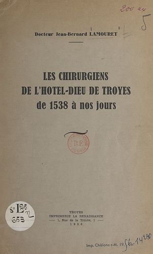 Téléchargez le livre :  Les chirurgiens de l'Hôtel-Dieu de Troyes, de 1538 à nos jours