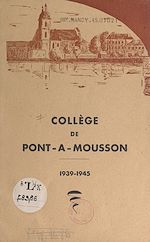 Télécharger le livre :  Historique du collège de Pont-à-Mousson, 1939-1945