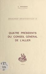 Télécharger le livre :  Quatre présidents du Conseil général de l'Allier