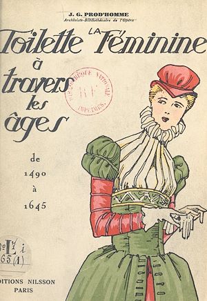 Téléchargez le livre :  La toilette féminine à travers les âges (1). 1490-1645