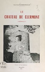 Télécharger le livre :  Le château de Clermont (Hérault)