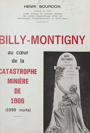 Download the eBook: Billy-Montigny au cœur de la catastrophe minière de 1906 (1099 morts)