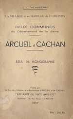 Télécharger le livre :  Un village et un hameau du Hurepoix, deux communes du département de la Seine : Arcueil et Cachan