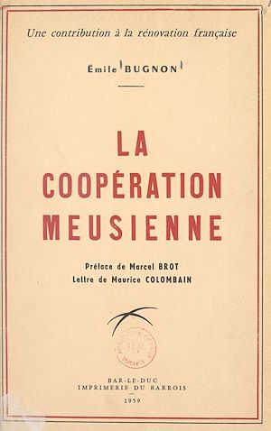 Téléchargez le livre :  Les origines de la coopération meusienne : une contribution à la rénovation française