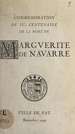 Télécharger le livre :  Commémoration du IVe centenaire de la mort de Marguerite de Navarre