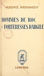 Télécharger le livre :  Hommes de roc. Forteresses d'argile