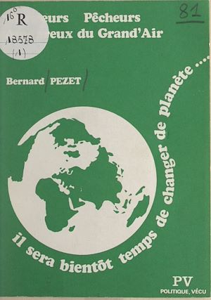 Téléchargez le livre :  Il sera bientôt temps de changer de planète...