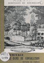 Télécharger le livre :  Ermitages du Roussillon : l'ermitage Notre-Dame de Consolation