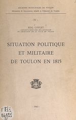 Télécharger le livre :  Situation politique et militaire de Toulon en 1815