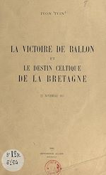 Télécharger le livre :  La victoire de Ballon et le destin celtique de la Bretagne, 22 novembre 845