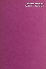 Télécharger le livre :  Adieu, Sissi !