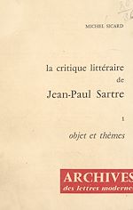 Télécharger le livre :  La critique littéraire de Jean-Paul Sartre (1). Objet et thèmes