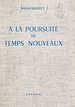 Télécharger le livre :  À la poursuite de temps nouveaux