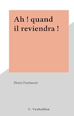 Télécharger le livre :  Ah ! quand il reviendra !