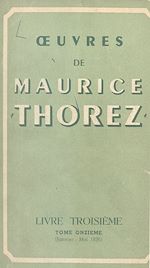 Télécharger le livre :  Œuvres de Maurice Thorez. Livre troisième (11). Janvier-mai 1936