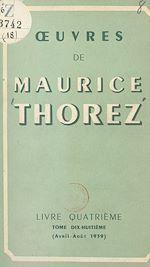 Télécharger le livre :  Œuvres de Maurice Thorez. Livre quatrième (18). Avril-août 1939