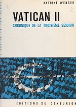 Télécharger le livre :  Vatican II (3). Chronique de la troisième session