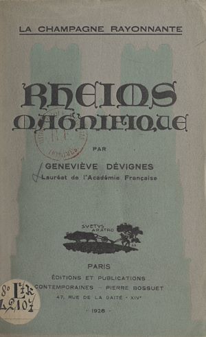 Téléchargez le livre :  La Champagne rayonnante, Rheims magnifique