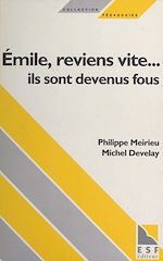 Télécharger le livre :  Émile, reviens vite... ils sont devenus fous