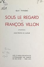 Télécharger le livre :  Sous le regard de François Villon