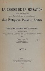 Télécharger le livre :  La genèse de la sensation dans ses rapports avec la théorie de la connaissance chez Protagoras, Platon et Aristote