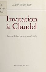 Télécharger le livre :  Invitation à Claudel